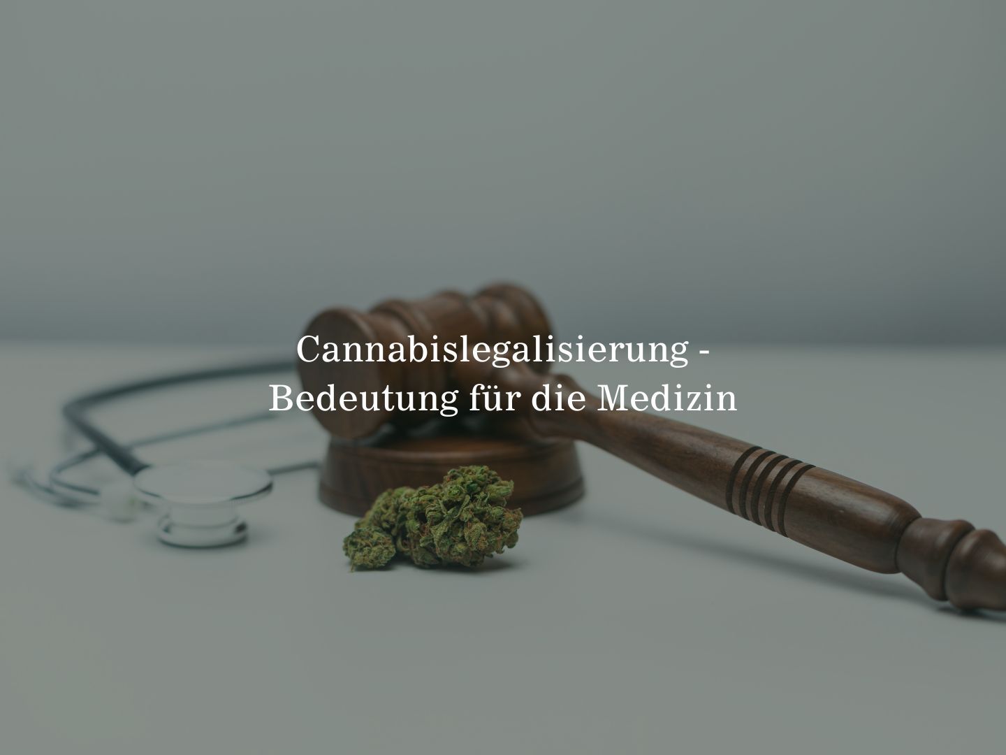 Cannabislegalisierung - Bedeutung für die Medizin