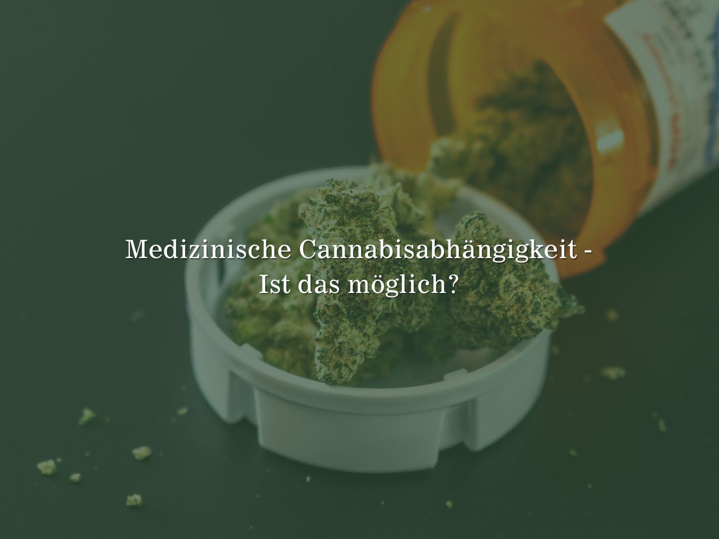 Medizinische Cannabisabhängigkeit - Ist das möglich?